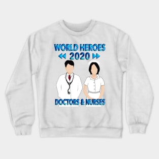 World Heroes 2020 Doctors & Nurses Crewneck Sweatshirt